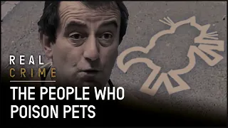 Friendly Neighbourhood Pet Poisoners | Full Documentary