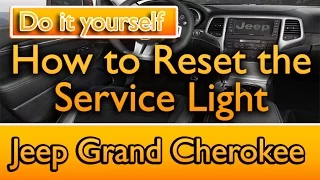 How to reset Jeep Grand Cherokee service light