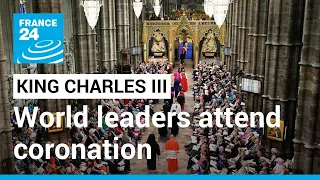 King Charles III: World leaders attend coronation at Westminster Abbey • FRANCE 24 English