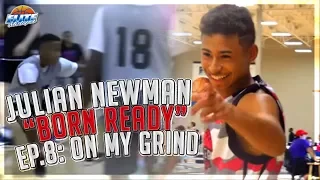 Julian Newman "BORN READY" Ep 8: On My Grind