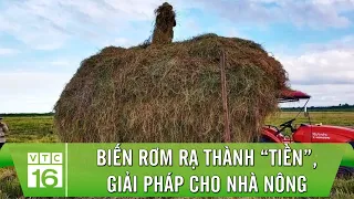 Biến rơm rạ thành “Tiền”, giải pháp cho nhà nông | VTC16