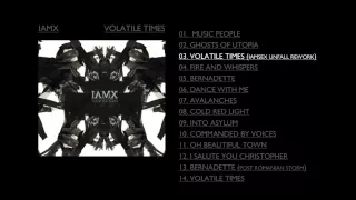 IAMX - Volatile Times (IAMseX Unfall Rework)