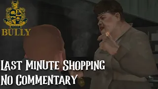 Bully - Last Minute Shopping | No Commentary