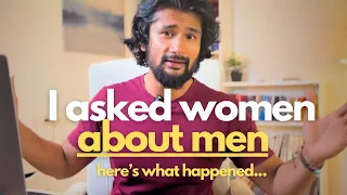 I asked a group of women to share their no. 1 message for men  - This is what happened | Jay Parekh