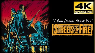 Streets of Fire 1984, I Can Dream About You - Dan Hartman, 4K Upscaling & HQ Sound