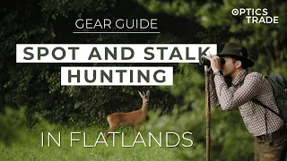 The Ultimate Gear Guide for Spot and Stalk Hunting in Flatlands | Optics Trade Buying Guides
