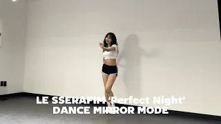 LE SSERAFIM(르세라핌) ‘Perfect Night’ Dance Cover | Mirror Mode 거울모드