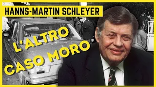 L'altro CASO MORO: HANNS-MARTIN SCHLEYER