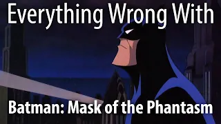 Everything Wrong With Batman: Mask of the Phantasm