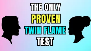 🔥 The Only Proven Twin Flame Test: Amazing Spiritual Connection 🔥