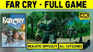 FAR CRY (2004) 4K - FULL GAME w/ CUTSCENES - REALISTIC DIFFICLTY