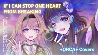 『+ORCA+ COVERS』 If I Can Stop One Heart From Breaking || Firefly Ver.【ENG】#MultiverseVistas