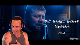 ATLUS | MY HEART HURTS COVER (REACTION)