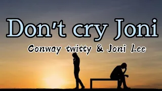 Don’t cry Joni- Conway Twitty & Joni Lee (Lyrics) cover by: Lalcchanchhua feat Zualbawihi