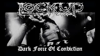 LOCK UP  - Dark Force Of Conviction   OFFICIAL VIDEO