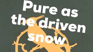 Pure as the driven snow