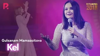 Gulsanam Mamazoitova - Kel | Гулсанам Мамазоитова - Кел (RizaNova 2018)