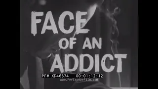 “FACE OF AN ADDICT” 1968 DRUG ABUSE & ADDICTION AMONG MEDICAL DOCTORS  EDUCATIONAL FILM     XD46574