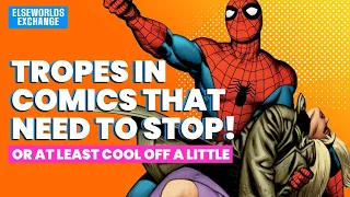 Comic Book Tropes that need to stop! (Podcast)