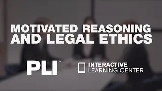 Motivated Reasoning and Legal Ethics