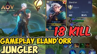 GAMEPLAY ELAND'ORR , 18 KILL - ARENA OF VALOR | AoV | 傳說對決 | RoV | Liên Quân Mobile