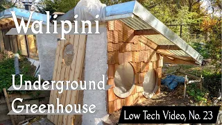 Walipini: Underground Greenhouse, Part I -- Low Tech Video, No. 23