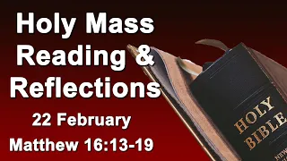 February 22 I Holy Mass Reading and Reflections I Daily Reflections  I Catholic I Matthew 16:13-19