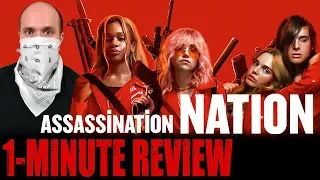 ASSASSINATION NATION (2018) - One Minute Movie Review