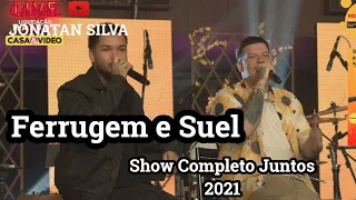 FERRUGEM E SUEL - Show Completo Live 2021