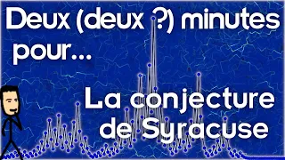 La conjecture de Syracuse - Deux (deux ?) minutes pour...