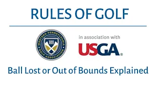 Rules of Golf - Ball Lost Or Out Of Bounds Explained