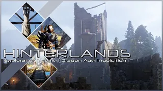 Dragon Age: Inquisition - The Hinterlands (Ambience & Exploration Themes)