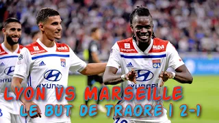 Lyon vs Marseille : le but de Bertrand Traoré