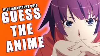 ANIME MISSING LETTERS QUIZ! - [30 TO GUESS]