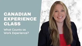 What Qualifies as Work Under the CEC | Canadian Experience Class