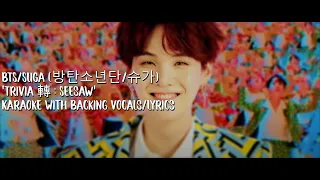 [BTS/방탄소년단] SUGA 'Trivia 轉 : Seesaw' Karaoke With Backing Vocals/Lyrics