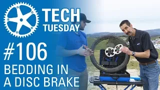 Bedding In a Disc Brake - Tech Tuesday #106