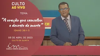 06/04/2023 - [CULTO 20H] - Igreja Cristã Maranata - A oração que cancelou o decreto de morte.