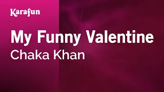 My Funny Valentine - Chaka Khan | Karaoke Version | KaraFun