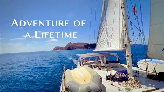 Our Greatest Adventure Ever (Sailing Sea of Cortez)