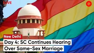 Same Sex Marriage LIVE: SC Continues Hearing On Day 4 | Supreme Court Same Sex Marriage