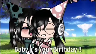 🎂✨Baby it's your birthday✨🎂 || No Original ❌ || Gacha Life ⭐