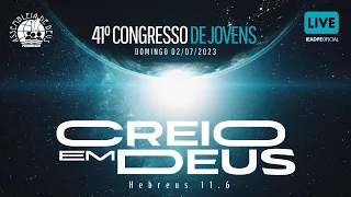ENCERRAMENTO DO 41º CONGRESSO DE JOVENS IEADPE 02/07/2023