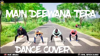 ♥️Main Deewana Tera Dance Video | ANIL SINGH CHOREOGRAPHY 🔥|| Guru Randhawa, Diljitdosanjh