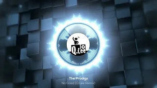 The Prodigy - No Good (Q.Lee Remix)