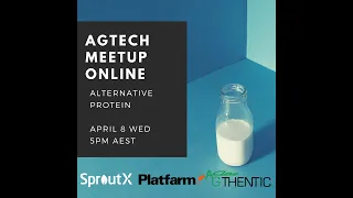 Agtech Meetup Australia: Alternative Protein