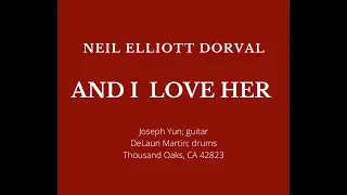 "AND I LOVE HER" "THE BEATLES" cover - NEIL ELLIOTT DORVAL w Joseph Yun, &  DeLaun Martin 042823