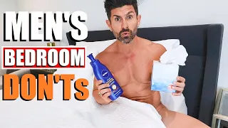 10 Items A Man Should NEVER Have In His Bedroom!