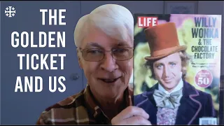 Ralph Martin - Willy Wonka, the Golden Ticket, and Us