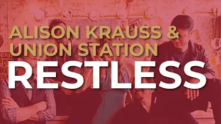 Alison Krauss & Union Station - Restless (Official Audio)